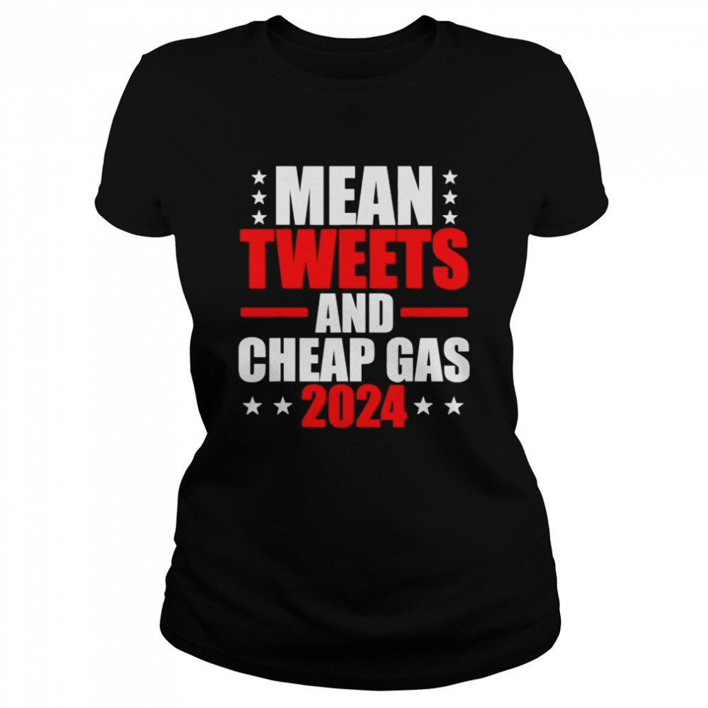 Mean Tweets And Gas 2024 Election Pro Trump Shirt 1 » Cool Gifts for You - Mfamilygift Mean Tweets And Gas 2024 Election Pro Trump Shirt 1