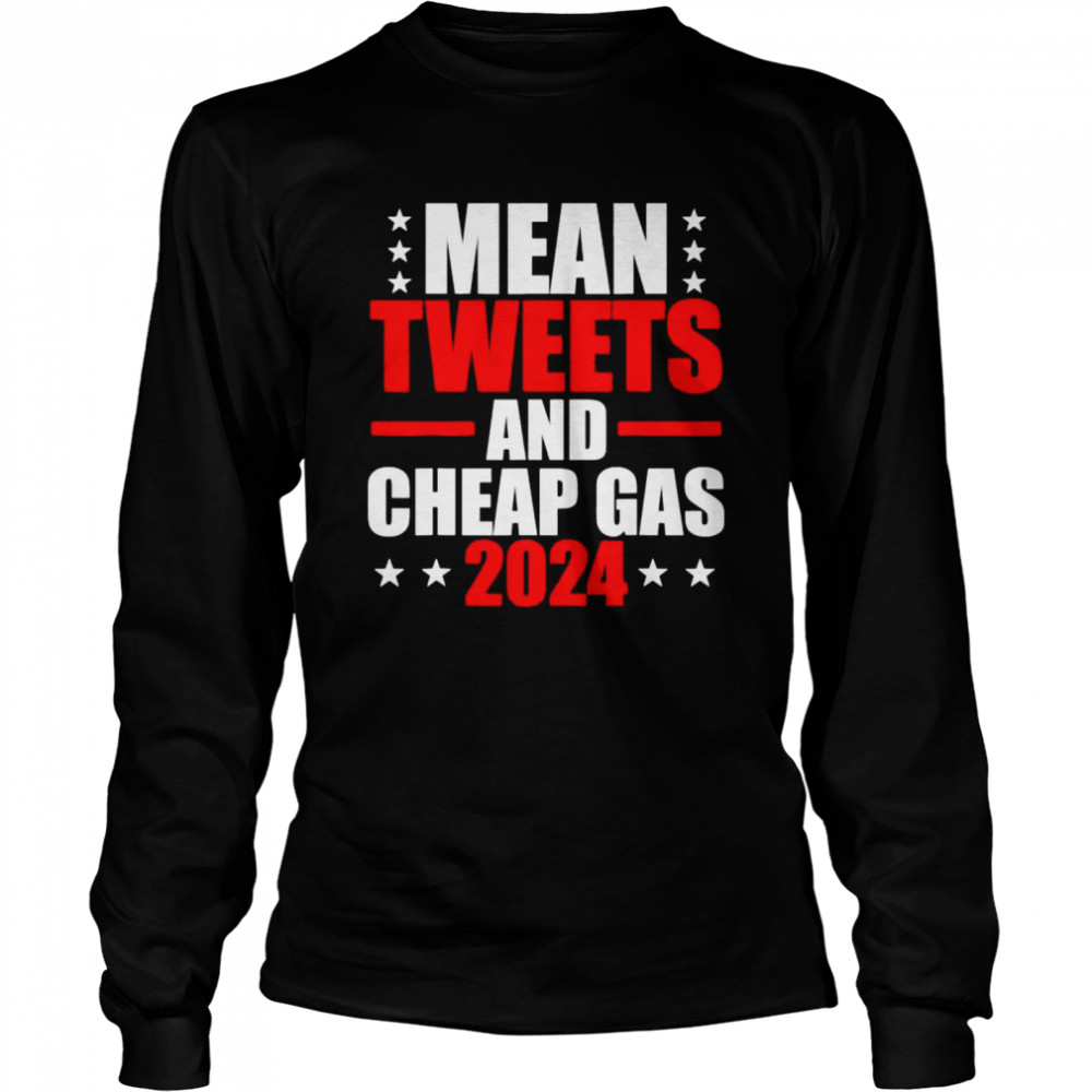 Mean Tweets And Gas 2024 Election Pro Trump Shirt 2 » Cool Gifts for You - Mfamilygift Mean Tweets And Gas 2024 Election Pro Trump Shirt 2
