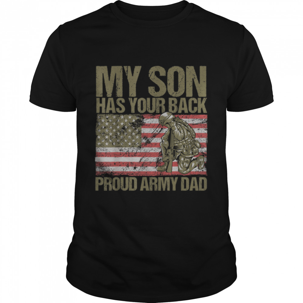 Mens My Son Has Your Back, Proud Army Dad Military Father Funny T-Shirt B09znvgh3c