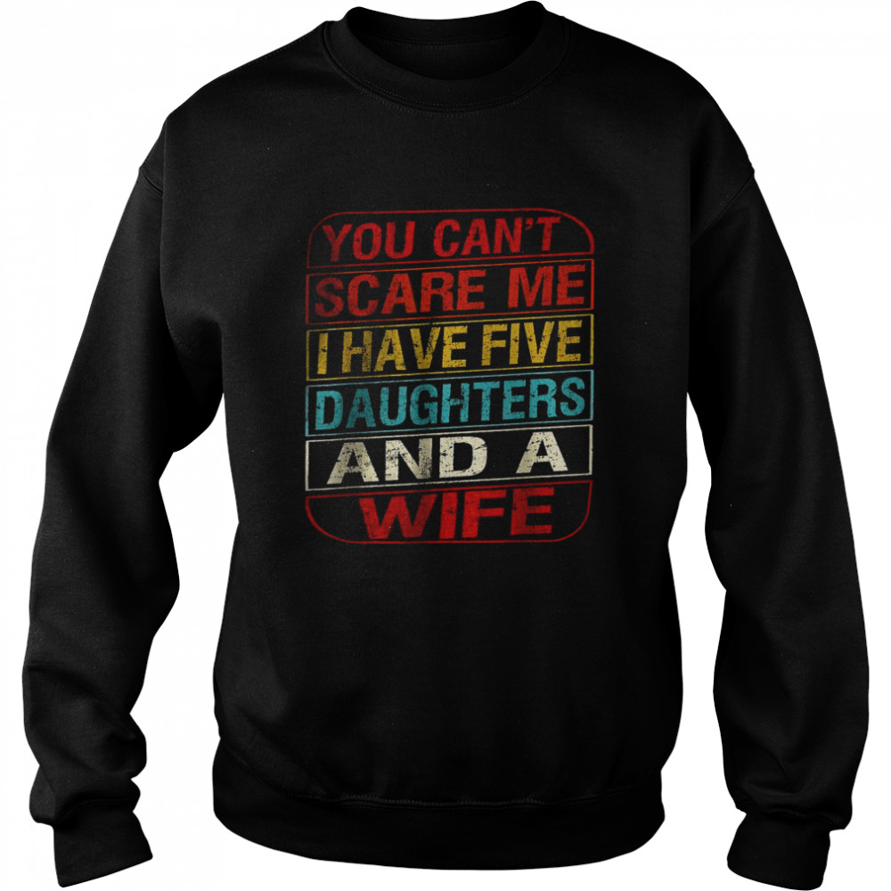 Mens You Can’T Scare Me I Have Five Daughters Wife Fathers Day T-Shirt 3 » Cool Gifts for You - Mfamilygift Mens You Can’T Scare Me I Have Five Daughters Wife Fathers Day T-Shirt 3