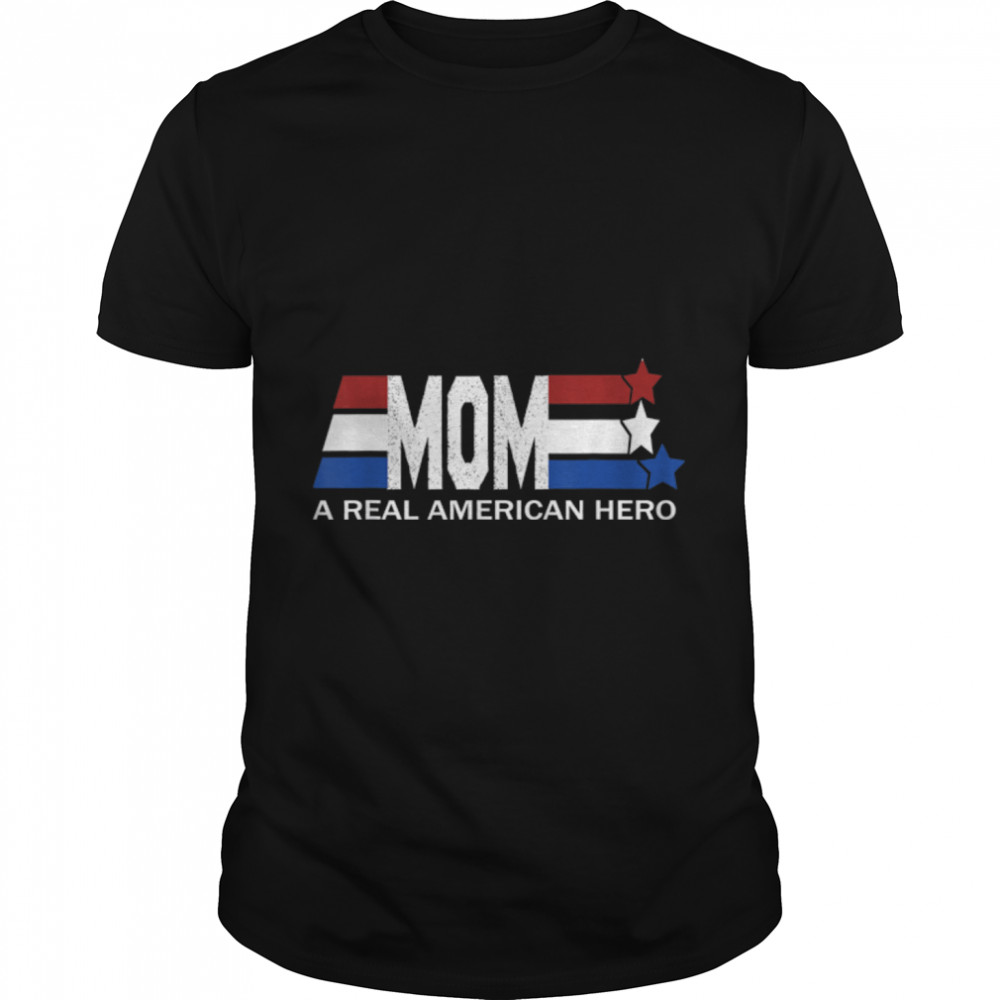 Mom A Real American Hero T-Shirt B09znpc8gj Mom A Real American Hero T-Shirt B09znpc8gj