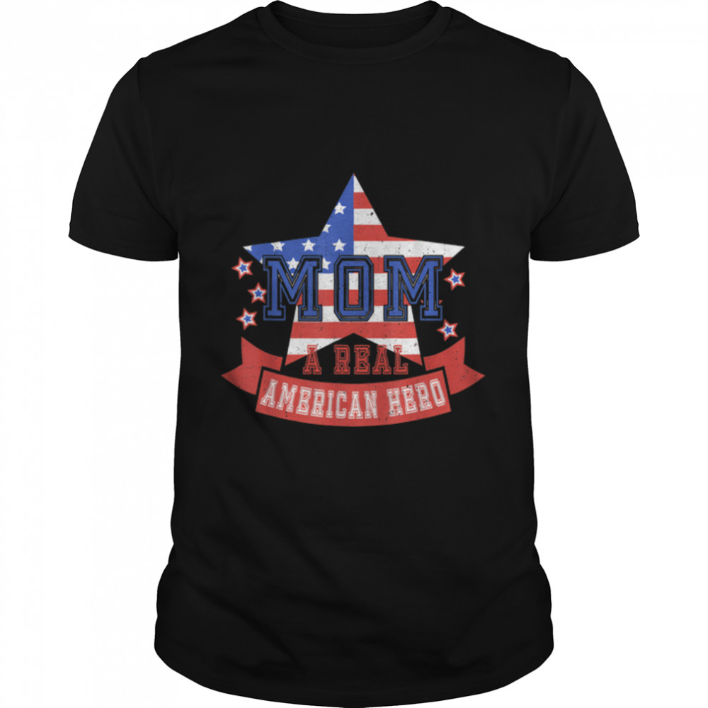 Mom A Real American Hero T-Shirt B09znpm2qx