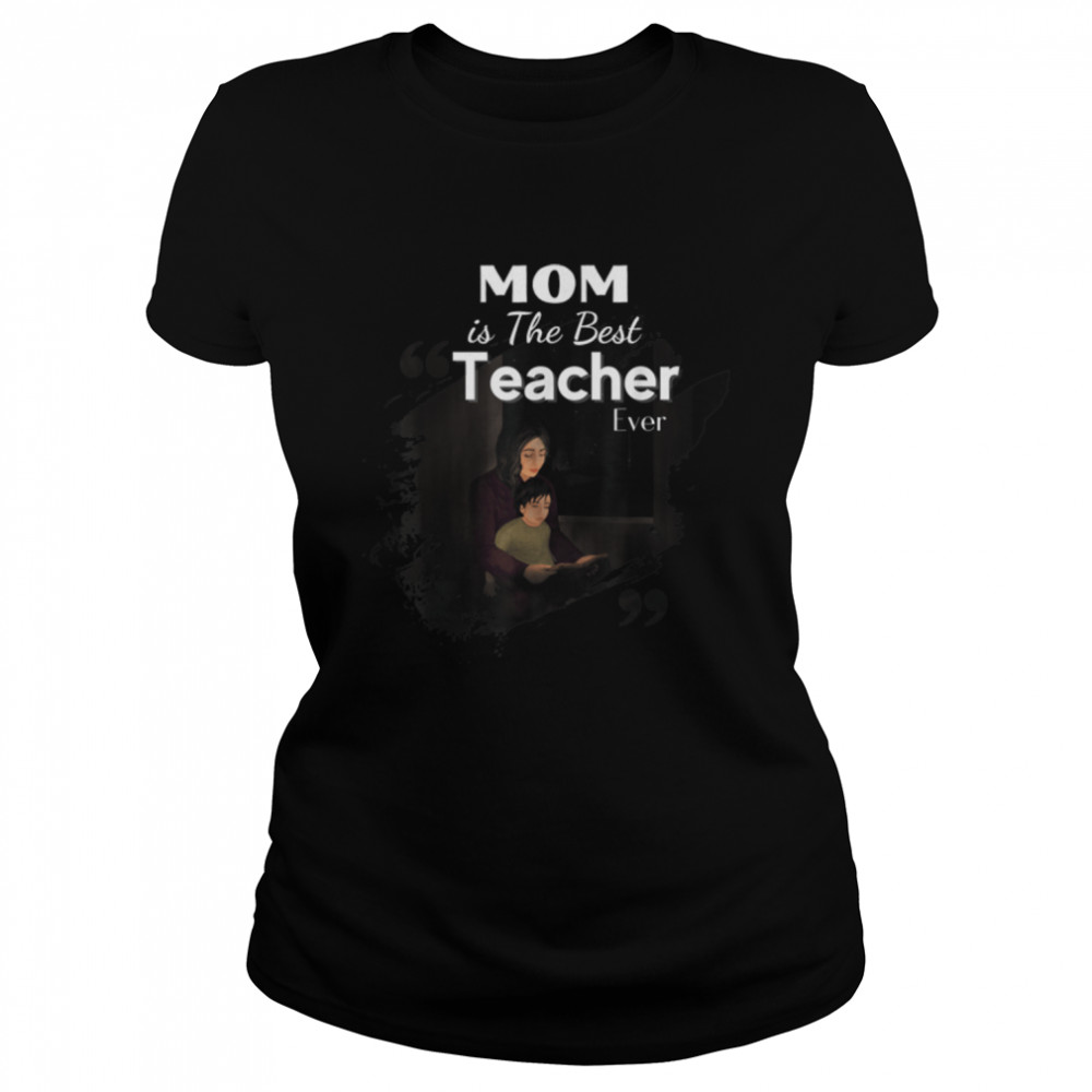 Mom Is The Best Teacher Ever, Happy Mother’S Day 2022 T-Shirt B09zkys5m7 1 » Cool Gifts for You - Mfamilygift Mom Is The Best Teacher Ever, Happy Mother’S Day 2022 T-Shirt B09zkys5m7 1