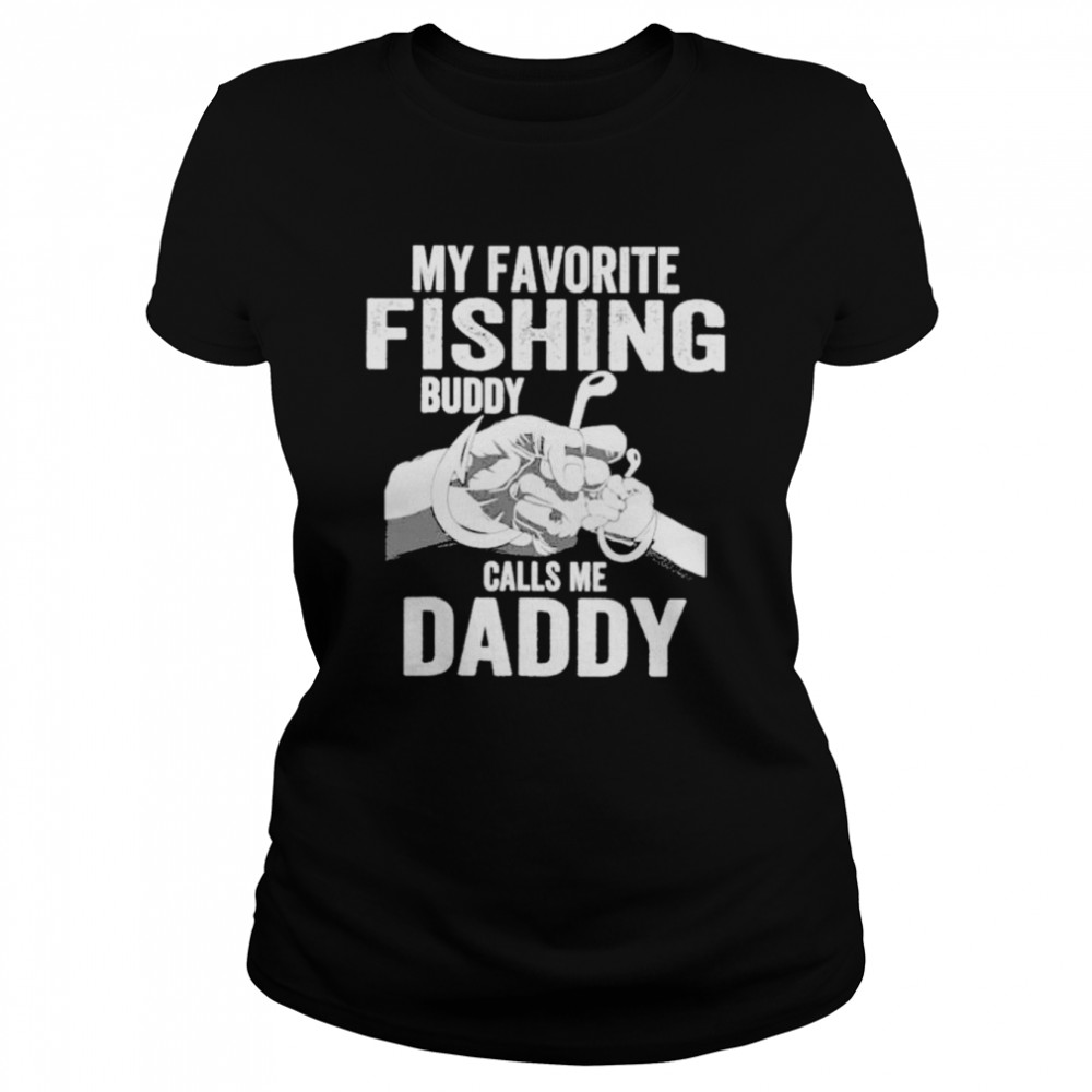 My Favorite Fishing Buddies Call Me Daddy Shirt 1 » Cool Gifts for You - Mfamilygift My Favorite Fishing Buddies Call Me Daddy Shirt 1