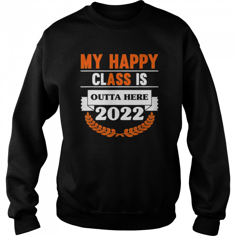 My Happy Class Is Outta Here 2022 Degree Grad Graduation Shirt 3 » Cool Gifts for You - Mfamilygift My Happy Class Is Outta Here 2022 Degree Grad Graduation Shirt 3