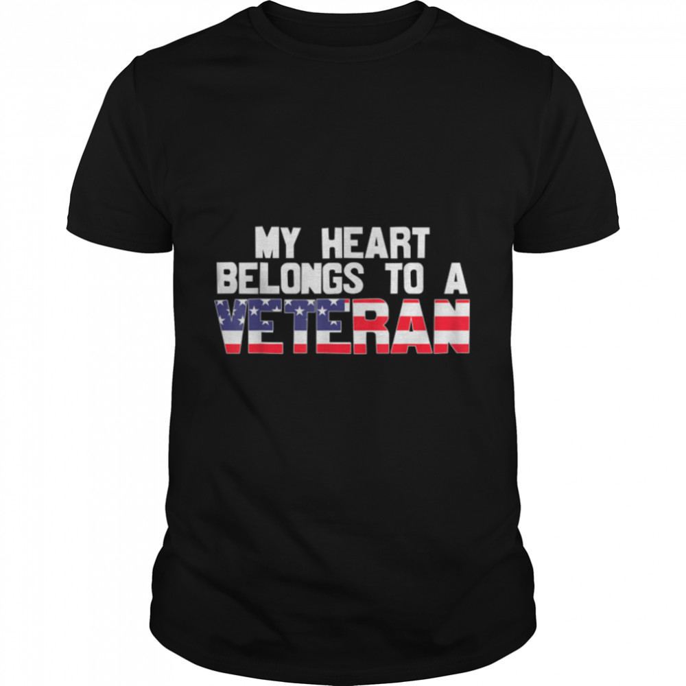 My Heart Belongs To Veteran Freedom Soldier T-Shirt B09znkn5z7 My Heart Belongs To Veteran Freedom Soldier T-Shirt B09znkn5z7