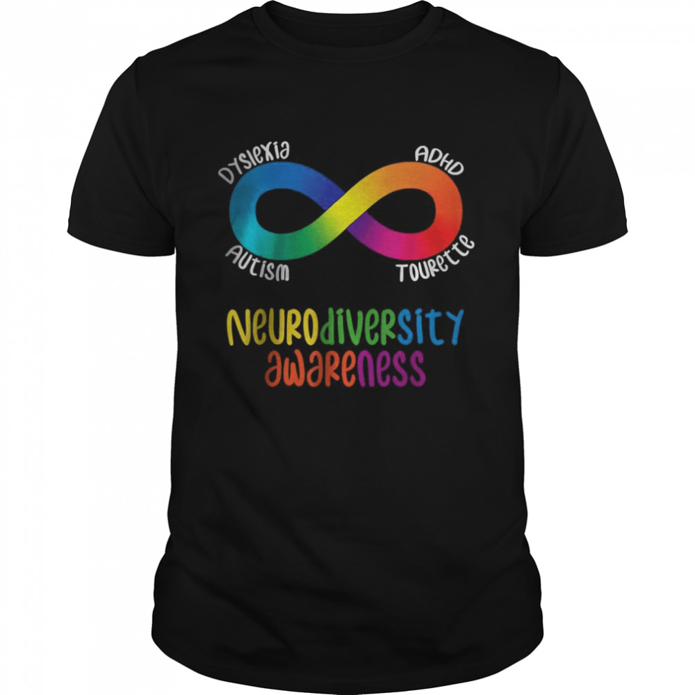 Neurodiversity Awareness Adhd Autism Dyslexia Tourette T-Shirt Neurodiversity Awareness Adhd Autism Dyslexia Tourette T-Shirt