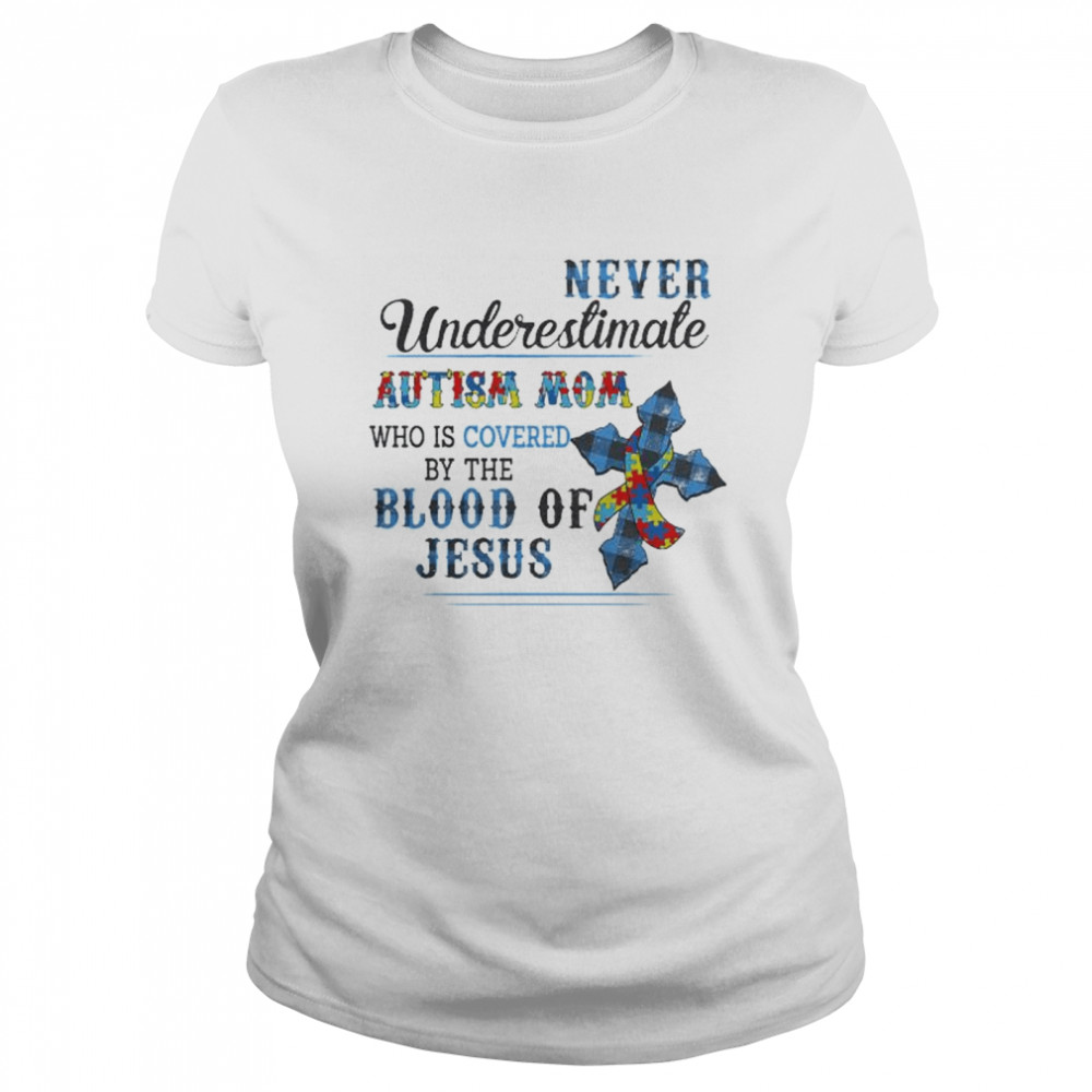 Never Underestimate Autism Awareness Mom Who Is Covered By The Blood Of Jesus Shirt 1 » Cool Gifts for You - Mfamilygift Never Underestimate Autism Awareness Mom Who Is Covered By The Blood Of Jesus Shirt 1