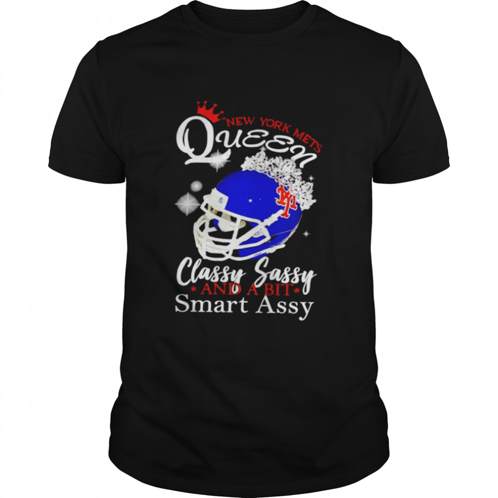 York Mets Queen Classy Sassy And A Bit Smart Assy Shirt