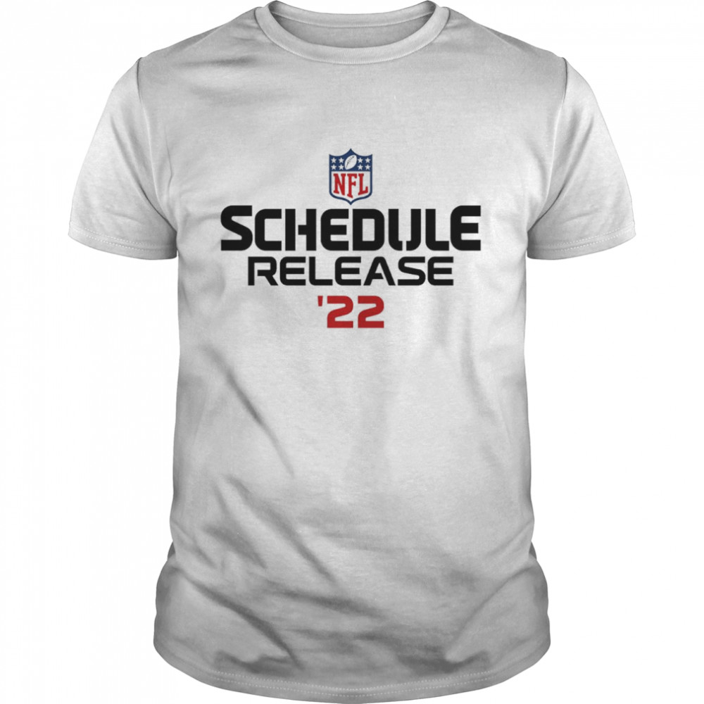 Nfl Schedule Release 2022 Shirt Nfl Schedule Release 2022 Shirt