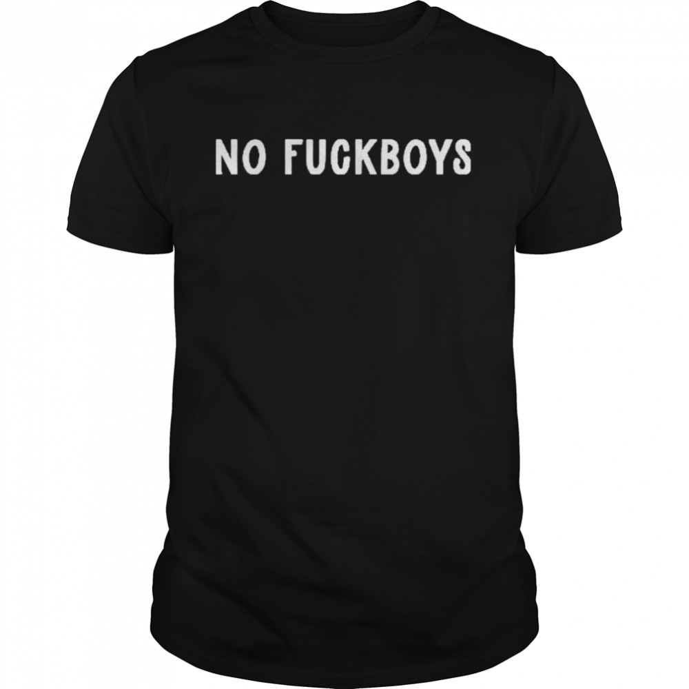 No Fuckboys Shirt No Fuckboys Shirt