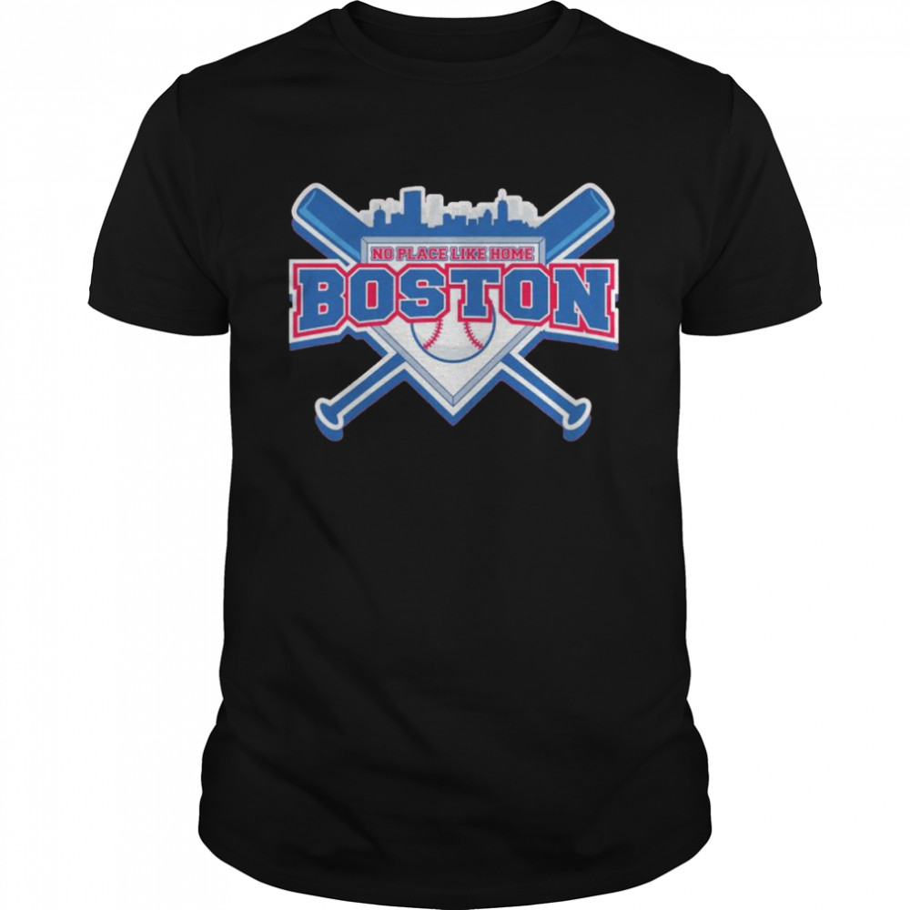 No Place Like Home Boston Baseball Shirt No Place Like Home Boston Baseball Shirt