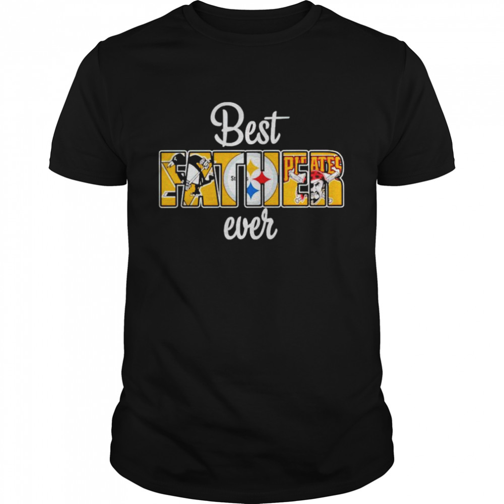 Pittsburgh City Best Father Ever Shirt