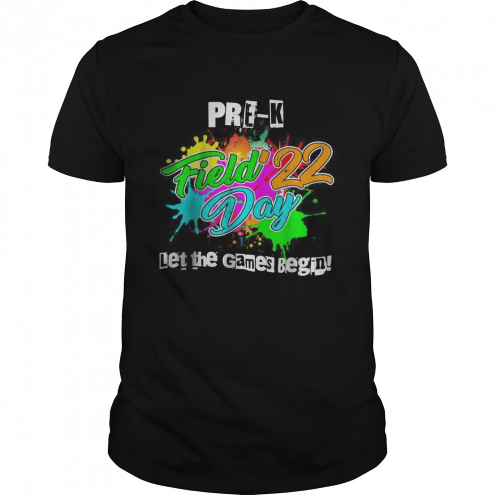 Pre-K Field Day 2022 Let The Games Begin Teacher Shirt
