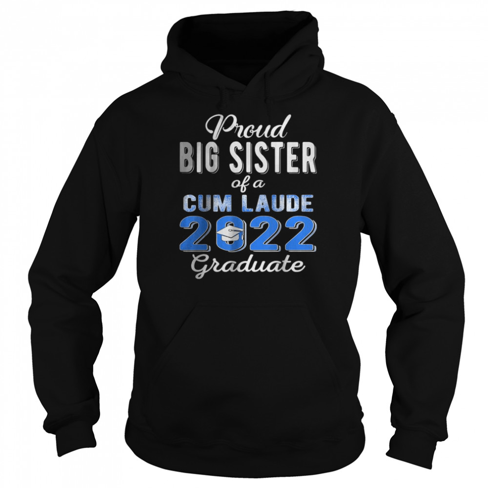Proud Big Sister Of 2022 Cum Laude Graduate Class Of 2022 T-Shirt 4 » Cool Gifts for You - Mfamilygift Proud Big Sister Of 2022 Cum Laude Graduate Class Of 2022 T-Shirt 4
