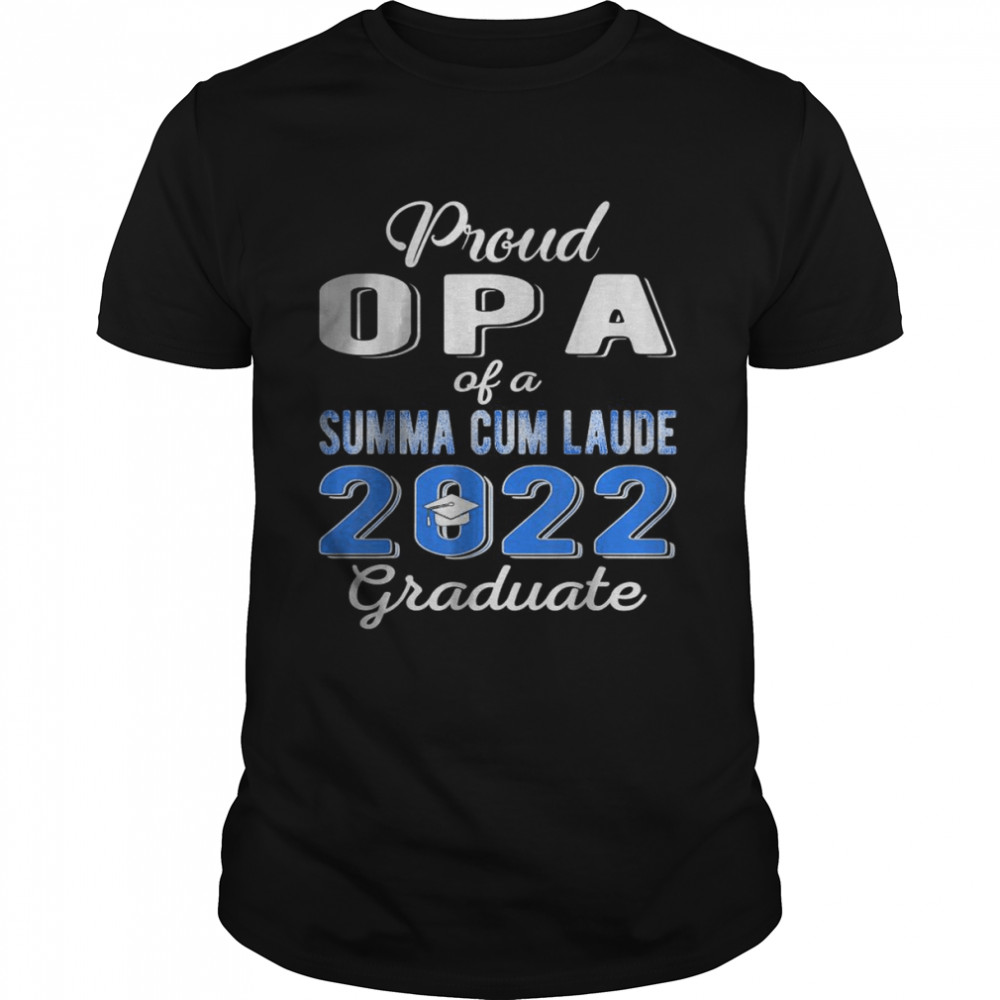 Proud Opa 2022 Summa Cum Laude Class 2022 Graduate T-Shirt