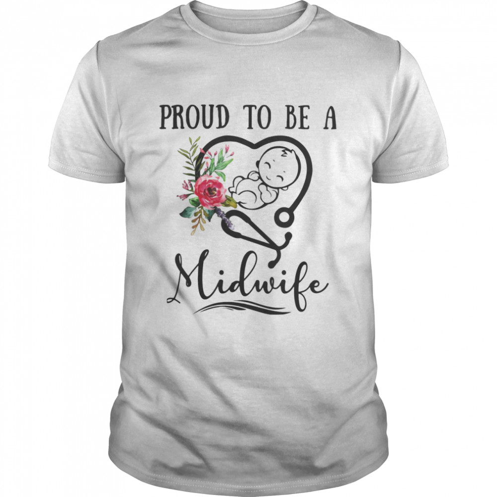 Proud To Be A Midwife Shirt Proud To Be A Midwife Shirt