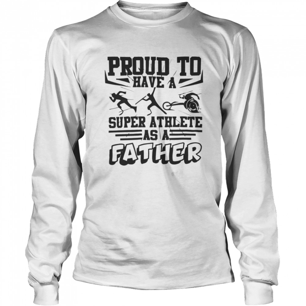Proud To Have A Super Athlete As A Father Shirt 2 » Cool Gifts for You - Mfamilygift Proud To Have A Super Athlete As A Father Shirt 2