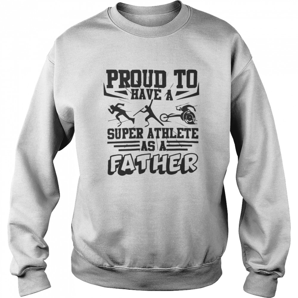 Proud To Have A Super Athlete As A Father Shirt 3 » Cool Gifts for You - Mfamilygift Proud To Have A Super Athlete As A Father Shirt 3