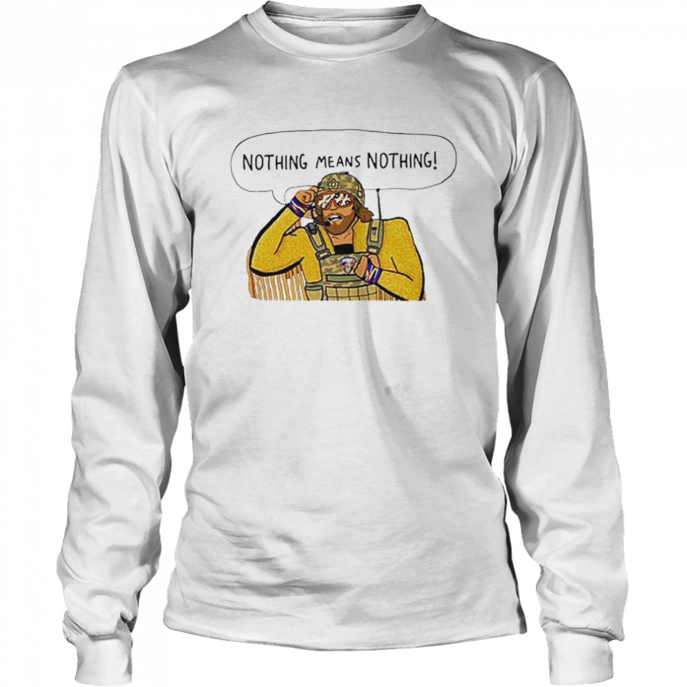Randy Savage Macho Man Nothing Means Nothing T-Shirt 2 » Cool Gifts for You - Mfamilygift Randy Savage Macho Man Nothing Means Nothing T-Shirt 2