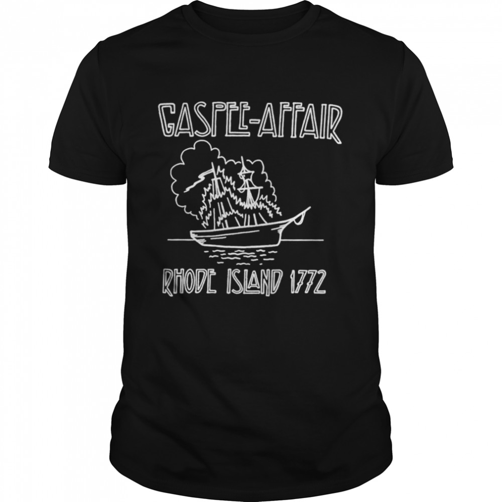 Rhode Island Led Gaspee Gaspee-Affair Rhode Island 1772 Shirt Rhode Island Led Gaspee Gaspee-Affair Rhode Island 1772 Shirt