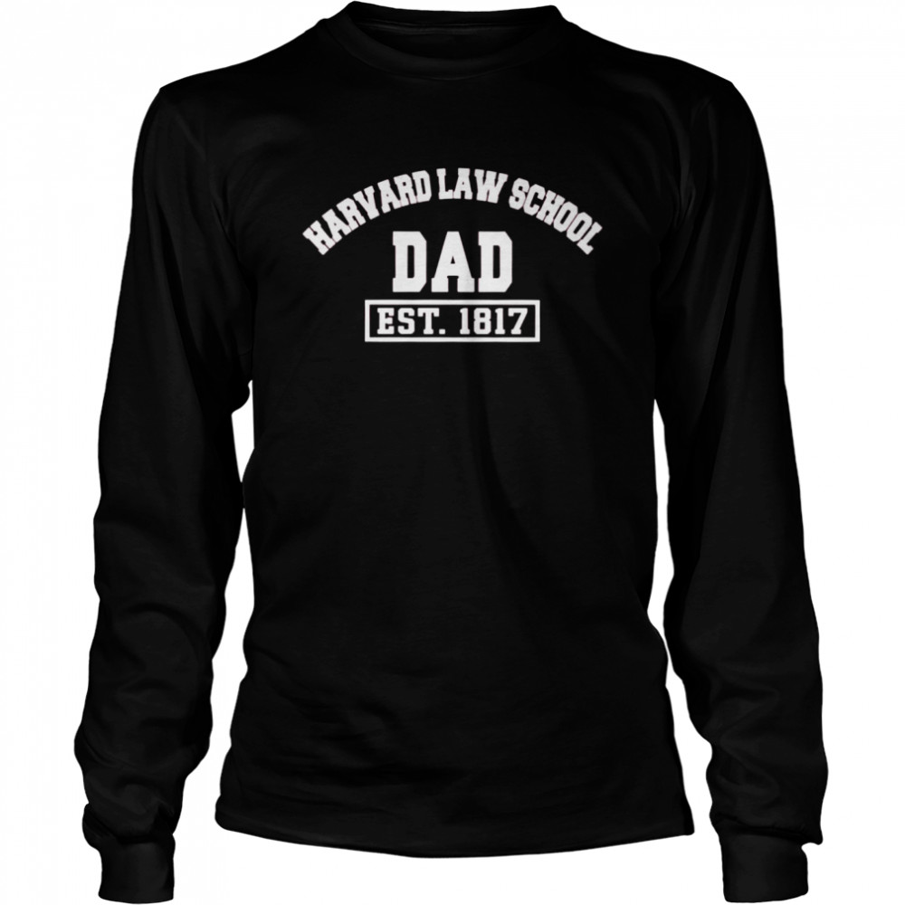 Harvard Law School Dad Est 1817 Shirt 2 » Cool Gifts for You - Mfamilygift Harvard Law School Dad Est 1817 Shirt 2