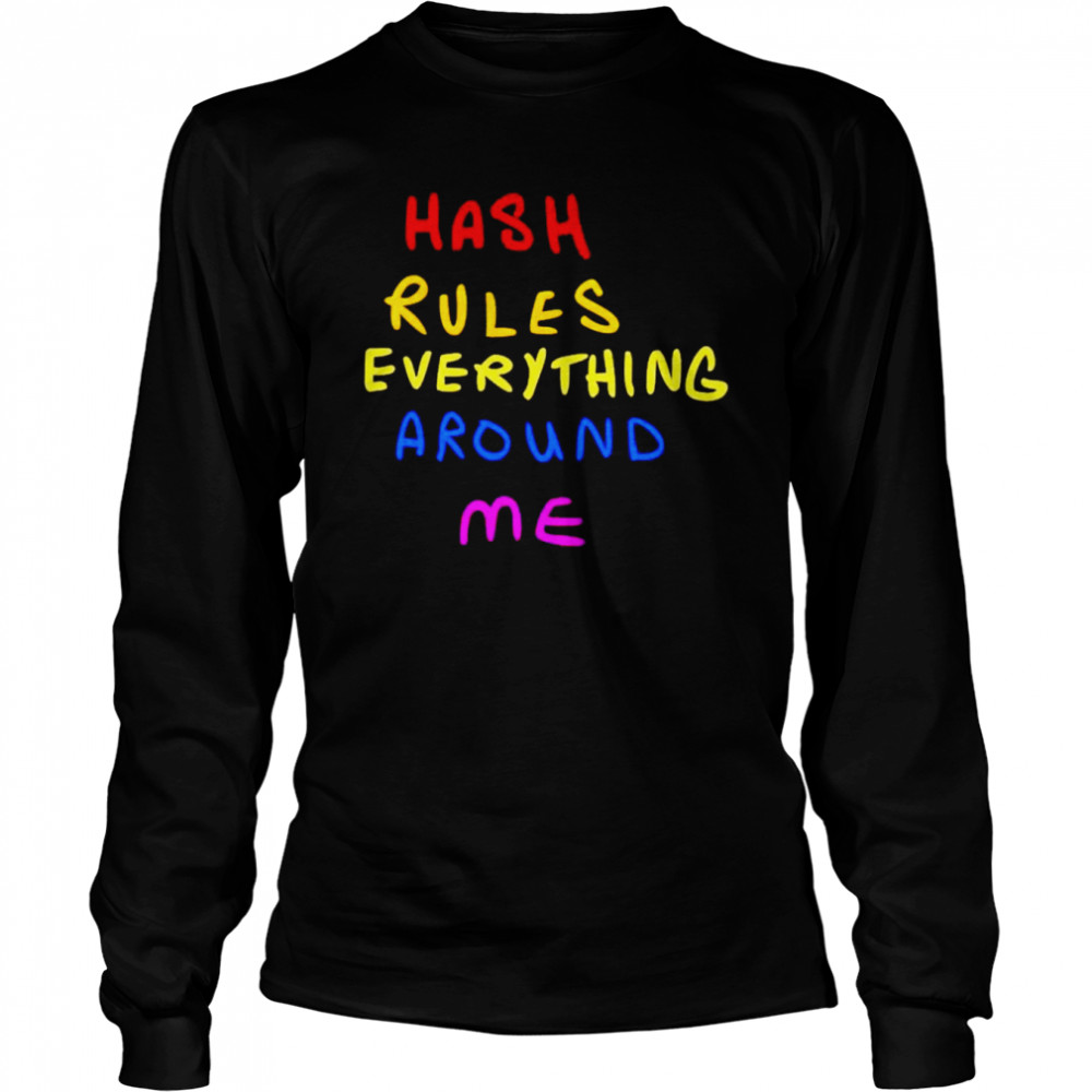 Hash Rules Everything Around Me Shirt 2 » Cool Gifts for You - Mfamilygift Hash Rules Everything Around Me Shirt 2