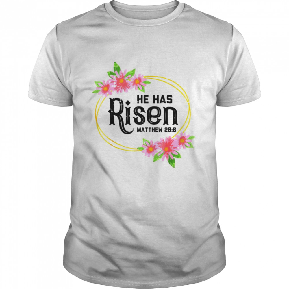 He Has Risen Matthew Shirt