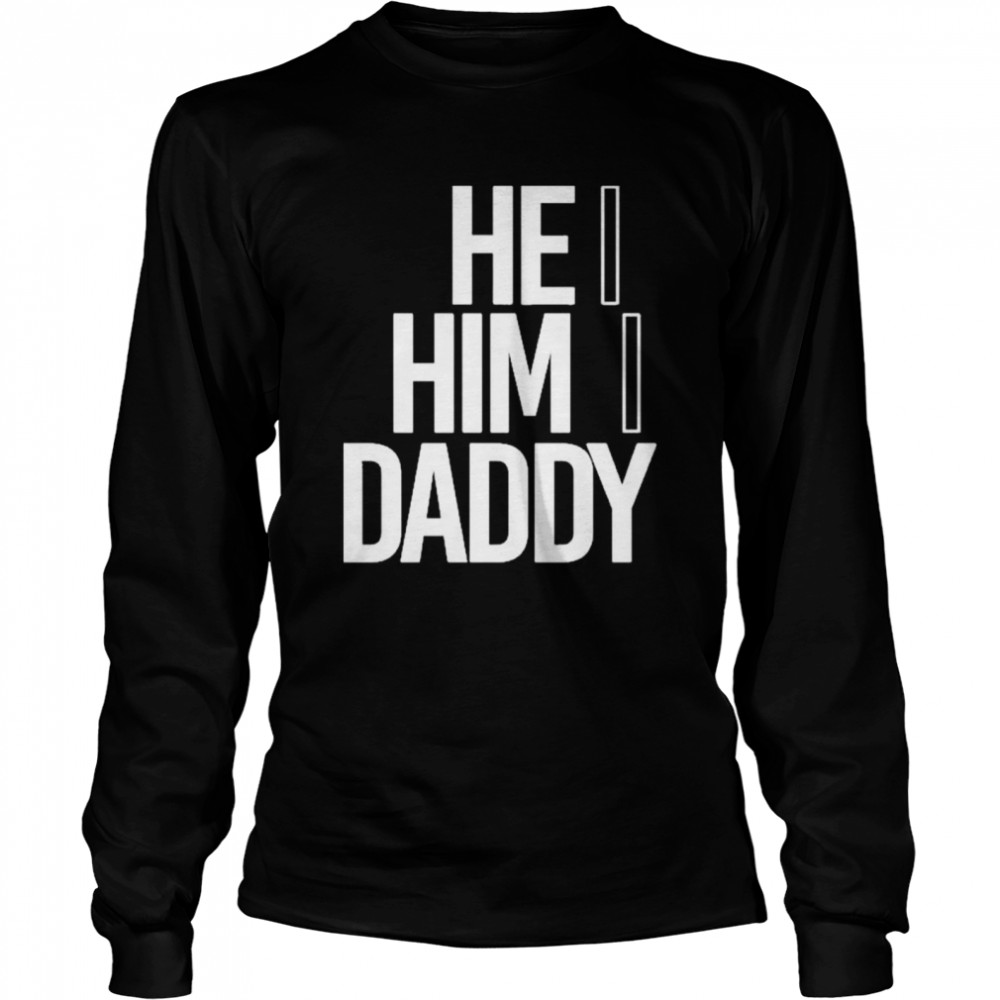 He Him Daddy Daddy Naziio Shirt 2 » Cool Gifts for You - Mfamilygift He Him Daddy Daddy Naziio Shirt 2