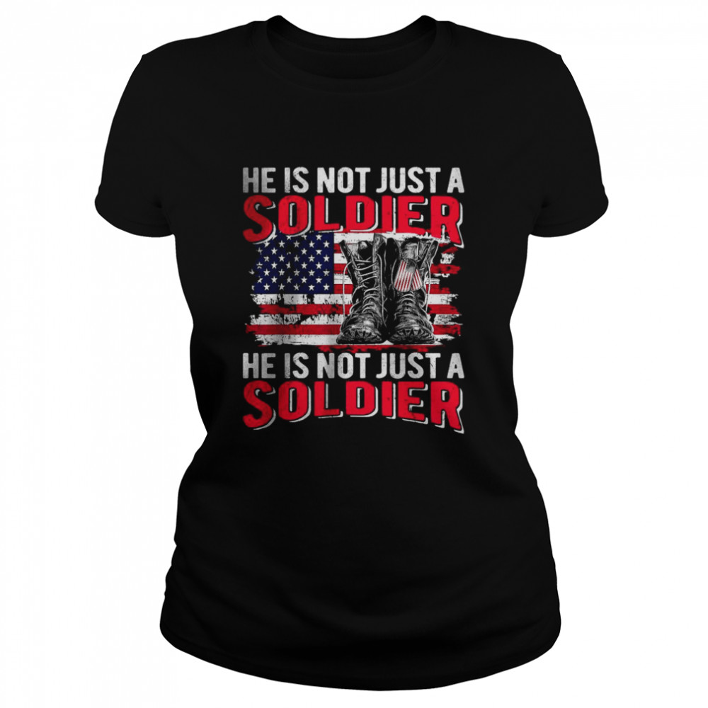 He Is Not Just A Soldier He Is Not Just A Soldier Boots Shirt 1 » Cool Gifts for You - Mfamilygift He Is Not Just A Soldier He Is Not Just A Soldier Boots Shirt 1