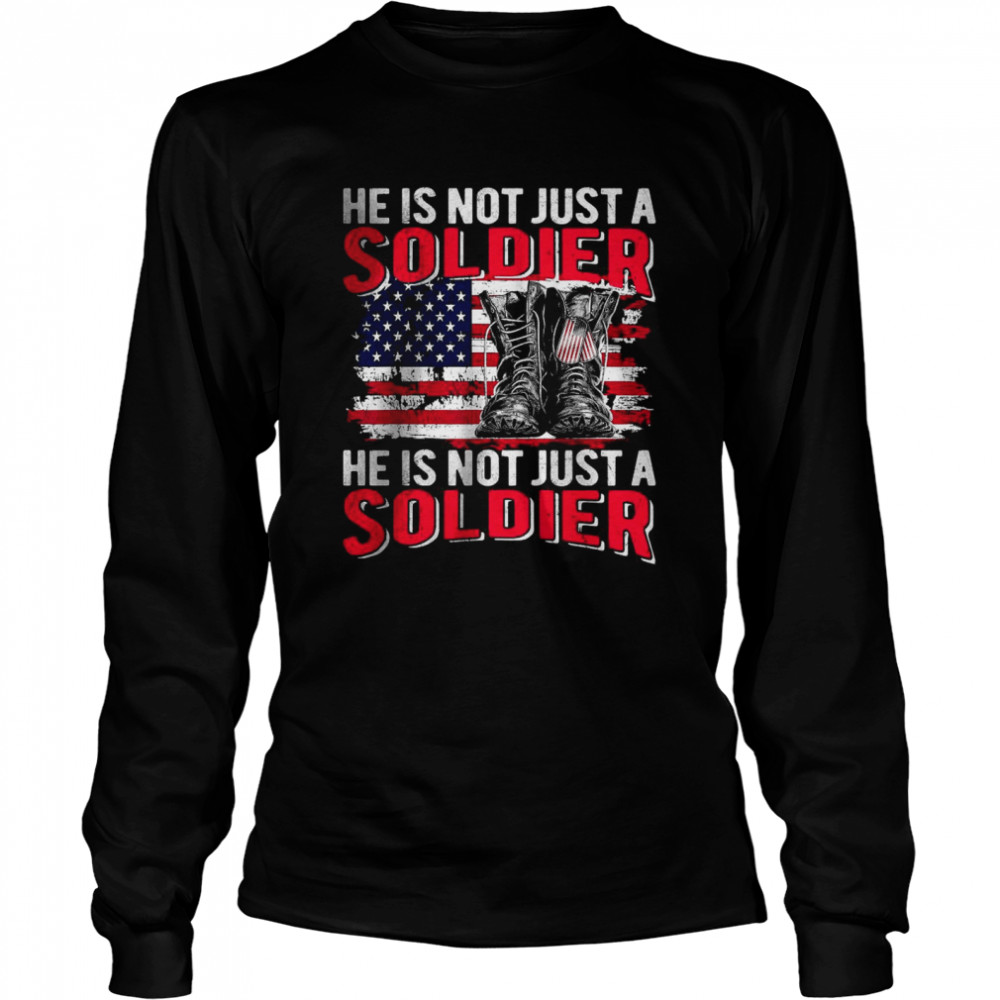 He Is Not Just A Soldier He Is Not Just A Soldier Boots Shirt 2 » Cool Gifts for You - Mfamilygift He Is Not Just A Soldier He Is Not Just A Soldier Boots Shirt 2