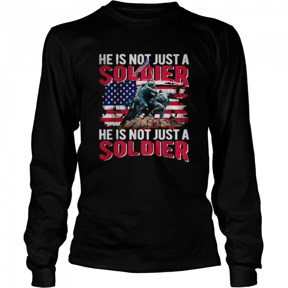 He Is Not Just A Soldier He Is Not Just A Soldier Shirt 2 » Cool Gifts for You - Mfamilygift He Is Not Just A Soldier He Is Not Just A Soldier Shirt 2