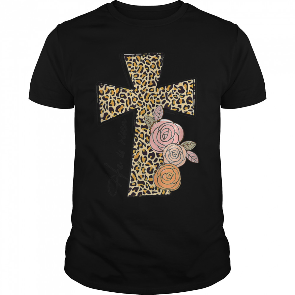 He Is Risen Leopard Christian Jesus Cross Happy Easter Day T-Shirt B09vytgmkg