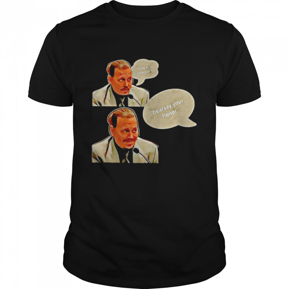 Hearsay Johnny Depp Funny At Court Shirt