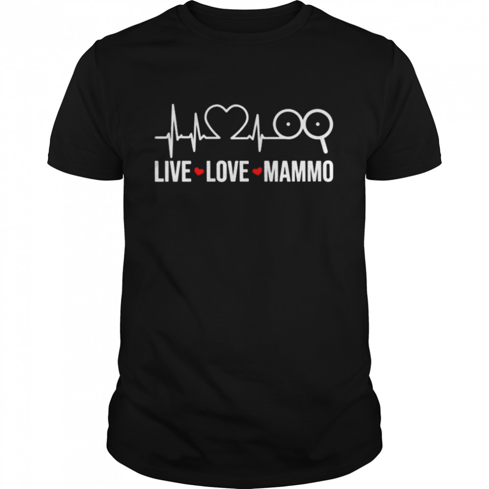 Heartbeat Live Love Mammo Shirt Heartbeat Live Love Mammo Shirt