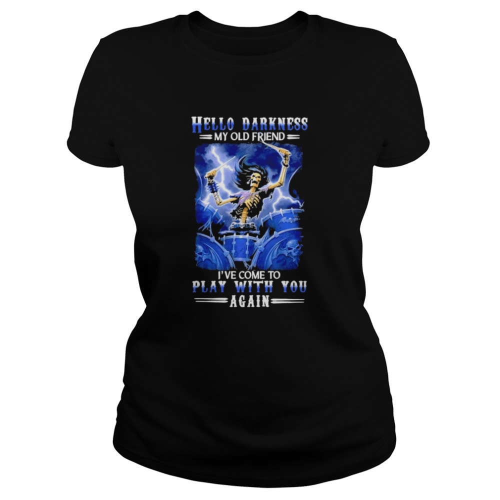 Hello Darkness My Old Friend I’Ve Come To Play With You Agan Shirt 1 » Cool Gifts for You - Mfamilygift Hello Darkness My Old Friend I’Ve Come To Play With You Agan Shirt 1