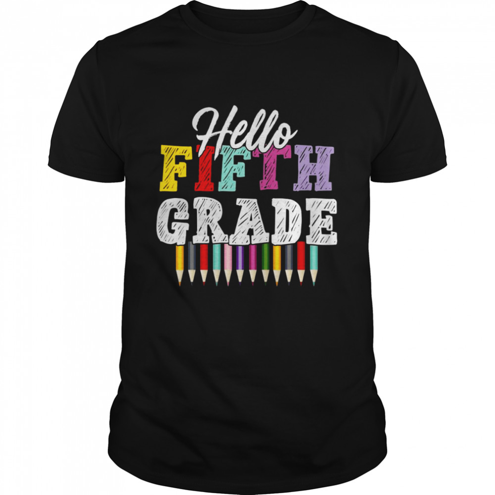 Hello Fifth Grade 5Th Grade Shirt Hello Fifth Grade 5Th Grade Shirt