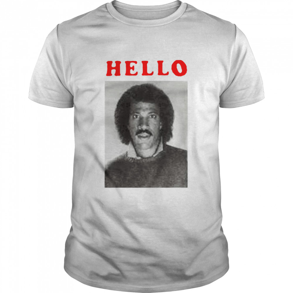 Hello Lionel Richie Shirt Hello Lionel Richie Shirt