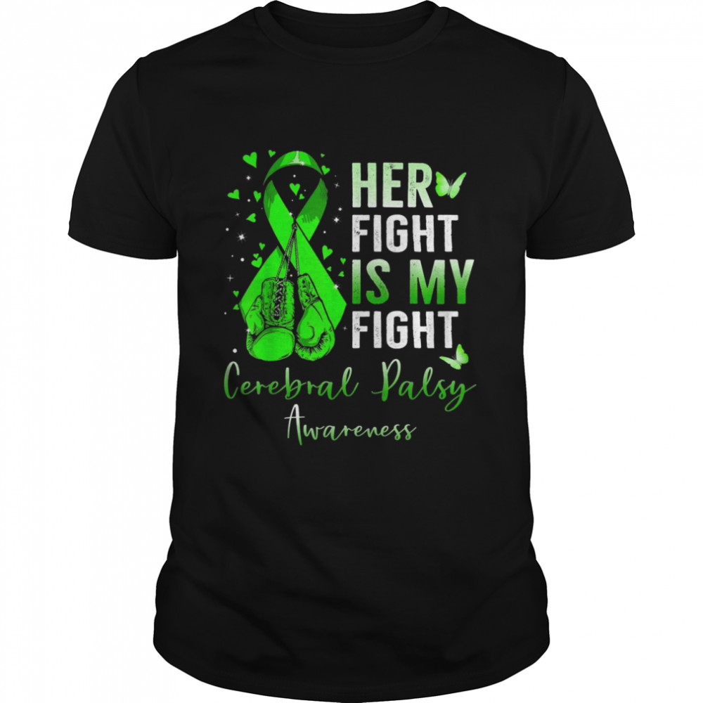 Her Fight Is My Fight Cerebral Palsy Awareness Month Ribbon Shirt Her Fight Is My Fight Cerebral Palsy Awareness Month Ribbon Shirt