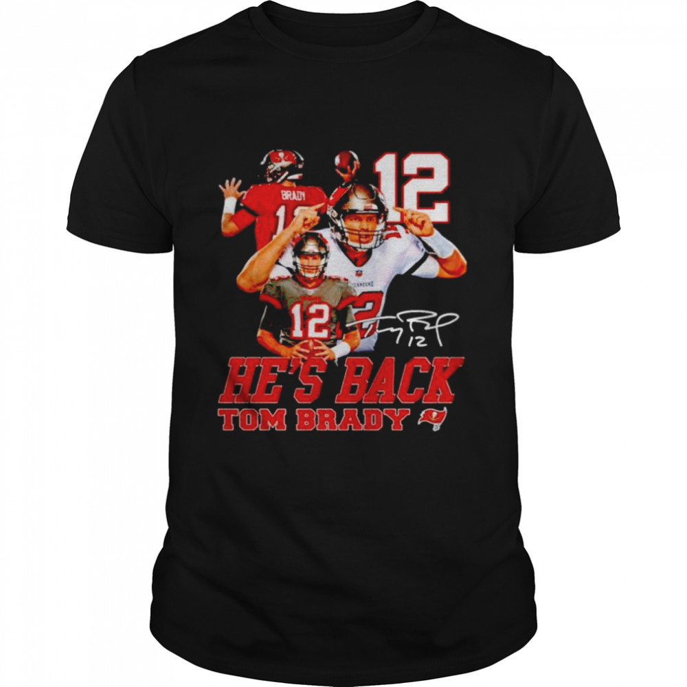 He’S Back Tom Brady Signature Shirt He’S Back Tom Brady Signature Shirt