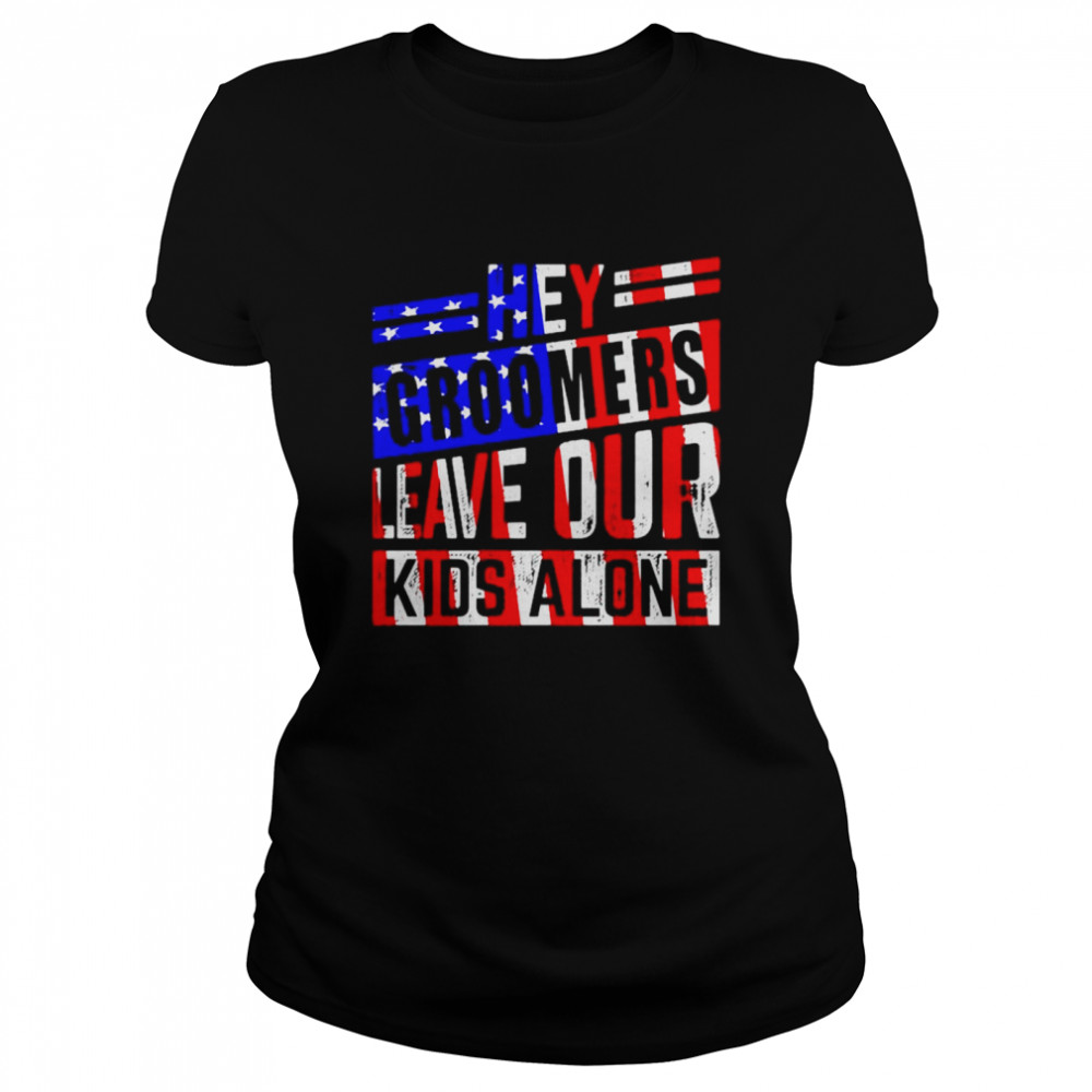 Hey Groomers Leave Our Kids Alone T-Shirt 1 » Cool Gifts for You - Mfamilygift Hey Groomers Leave Our Kids Alone T-Shirt 1