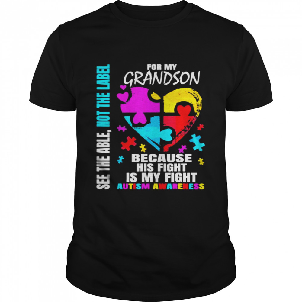 His Fight Is My Fight Blue Grandson Autism Awareness Grandma Shirt