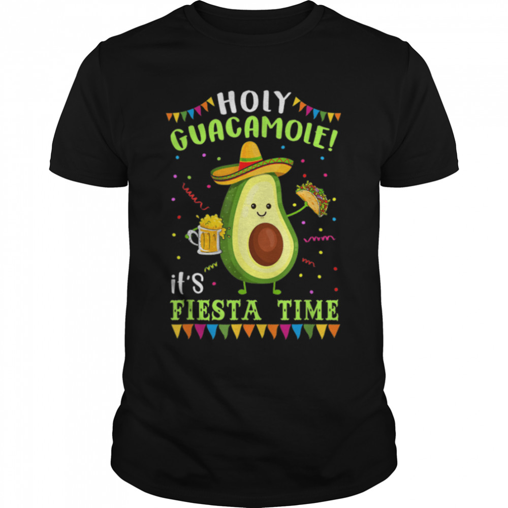 Holy Guacamole It’S Fiesta Time For Men Women T-Shirt B09w8rf4p5