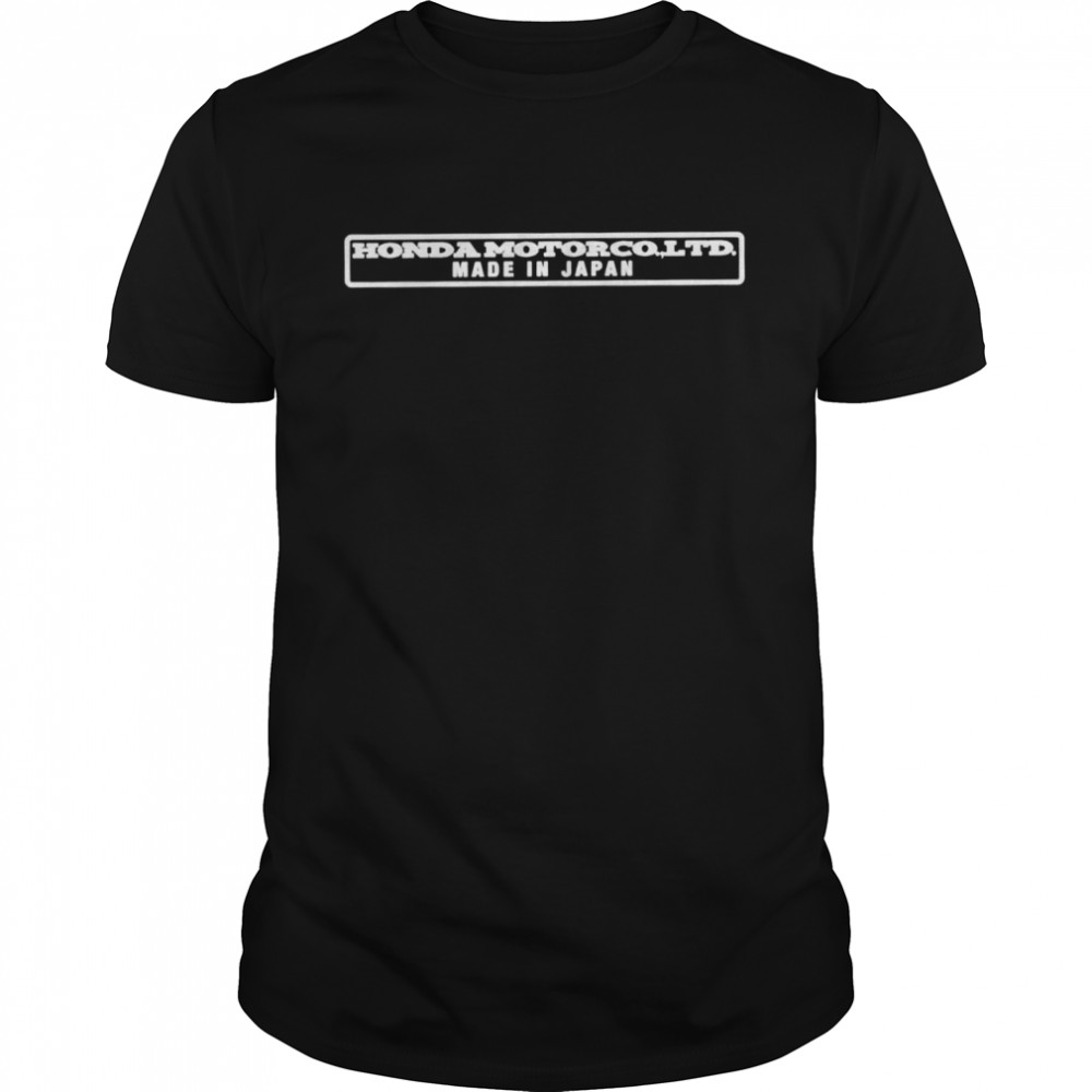 Honda Motor Co Made In Japan Shirt Honda Motor Co Made In Japan Shirt