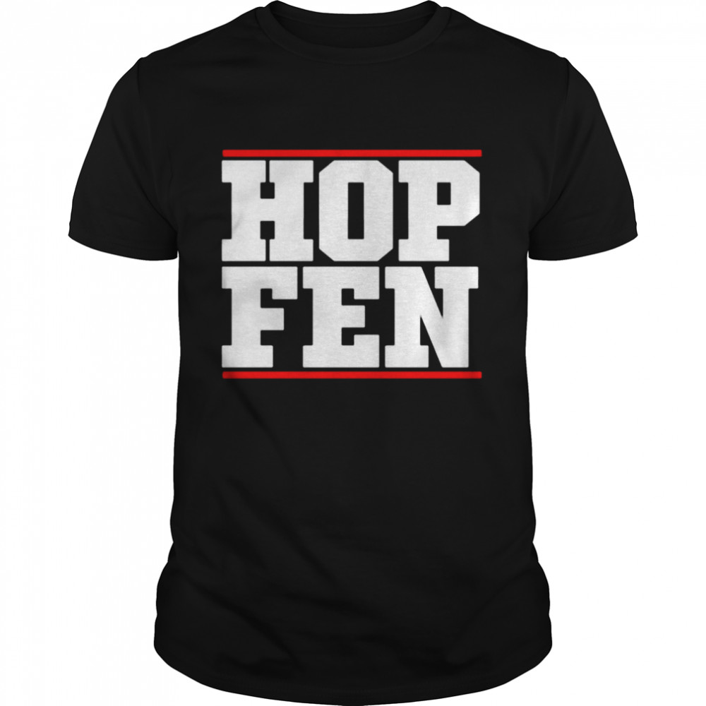 Hop Fen 2022 Shirt Hop Fen 2022 Shirt