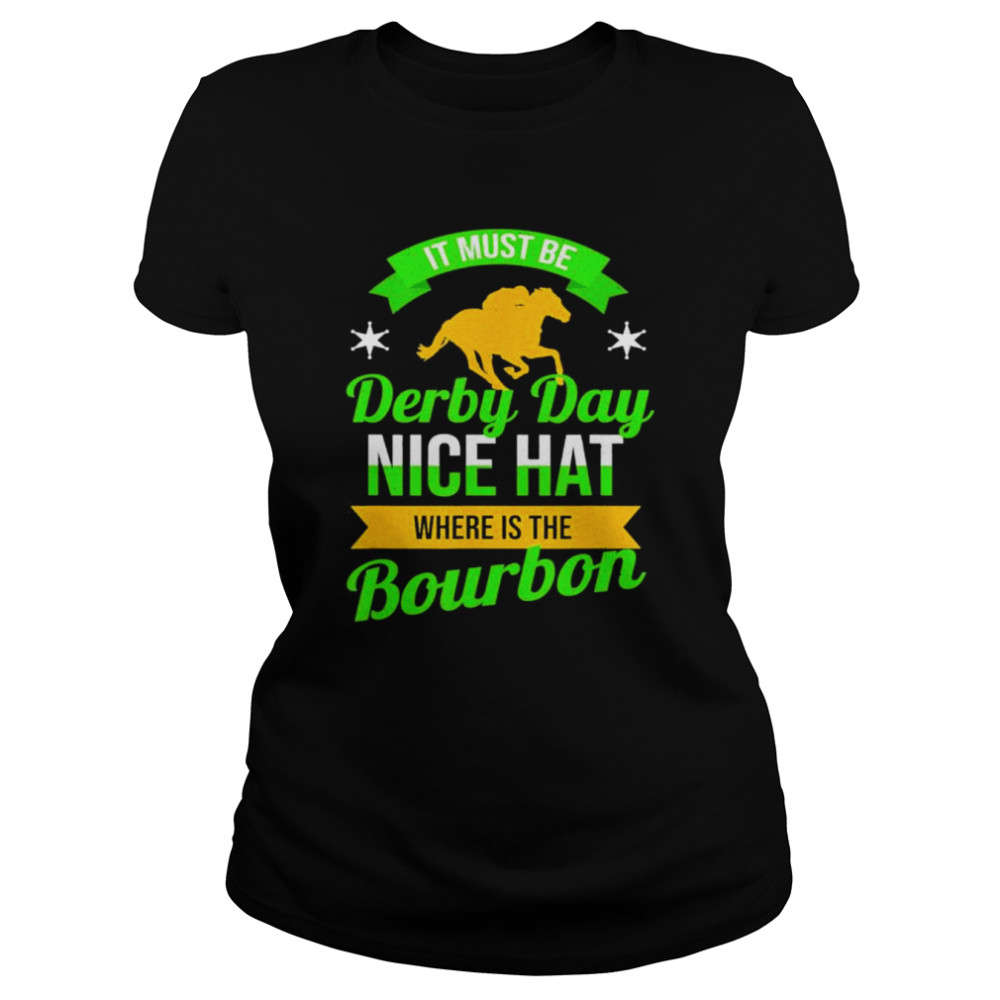 Horse Racing It Must Be Derby Day Ky Derby Horse Shirt 1 » Cool Gifts for You - Mfamilygift Horse Racing It Must Be Derby Day Ky Derby Horse Shirt 1