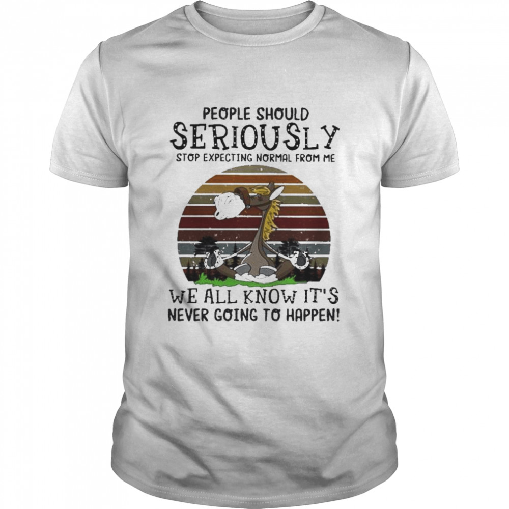 Horse Yoga People Should Seriously Stop Expecting Normal From Me Retro Vintage Shirt Horse Yoga People Should Seriously Stop Expecting Normal From Me Retro Vintage Shirt
