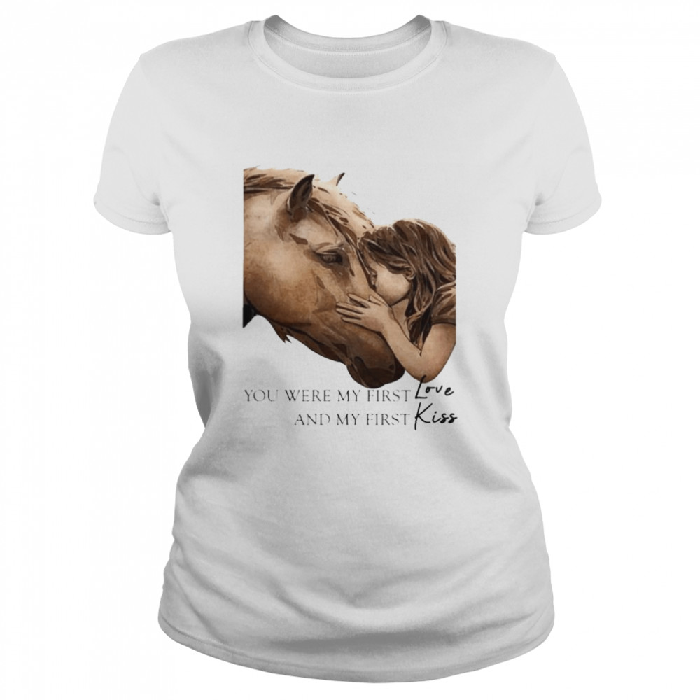 Horse You Were My First Love And My First Kiss T-Shirt 1 » Cool Gifts for You - Mfamilygift Horse You Were My First Love And My First Kiss T-Shirt 1