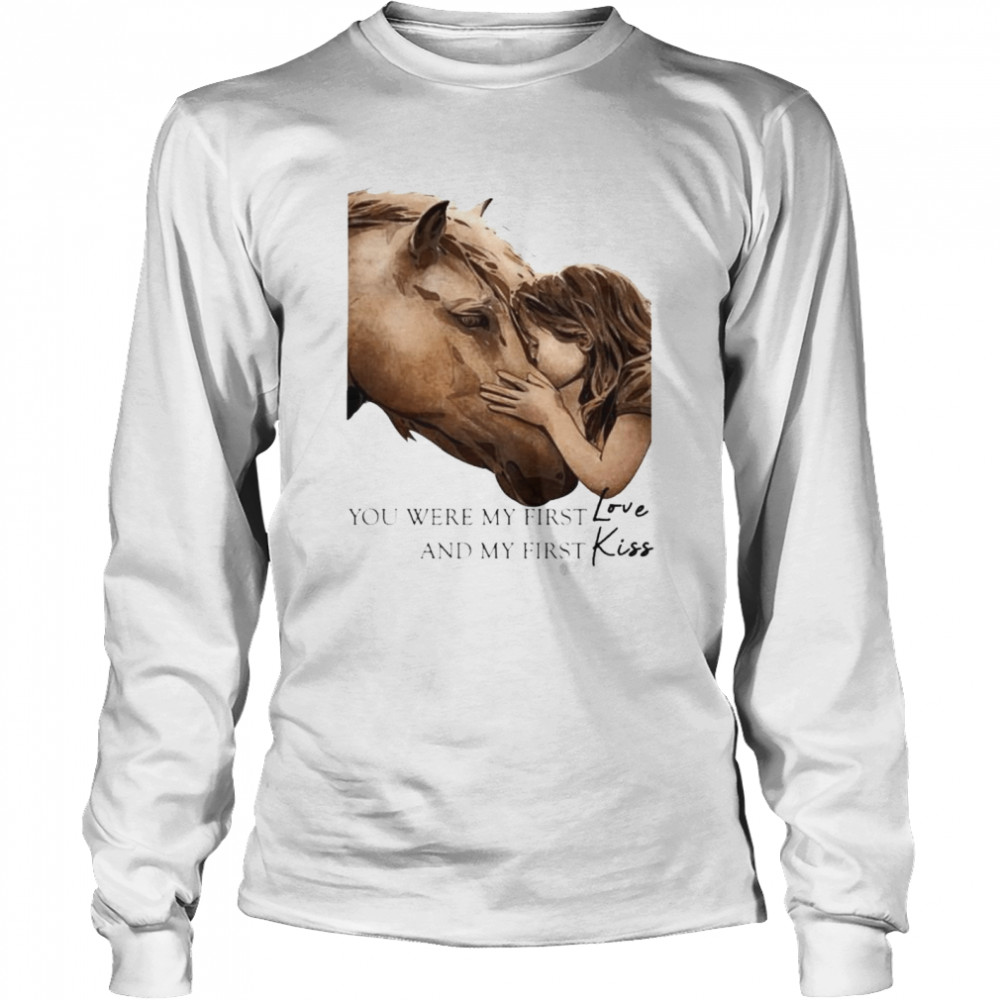 Horse You Were My First Love And My First Kiss T-Shirt 2 » Cool Gifts for You - Mfamilygift Horse You Were My First Love And My First Kiss T-Shirt 2