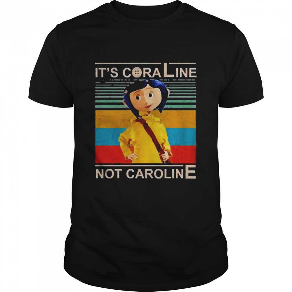 Hot It’S Coraline Not Caroline Vintage Shirt